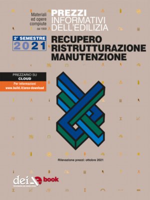 cover image of Prezzi informativi dell'edilizia. Recupero Ristrutturazione Manutenzione. 2/2021